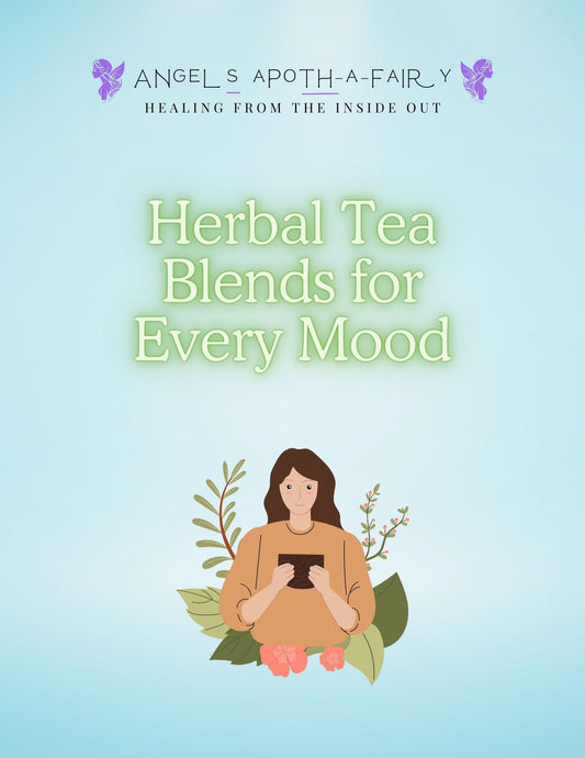 Herbal Tea Blends for Every Mood: A Guide to Crafting Wellness in Every Sip